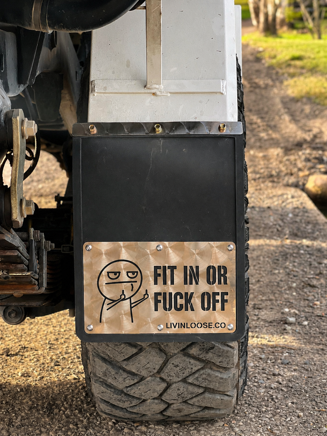 FIT IN OR FUCK OFF MUDFLAPS